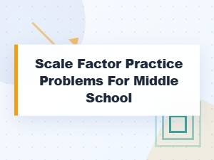 Mastering Scale Factor with Engaging Practice Problems