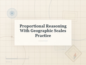 Practicing Proportional Reasoning with Map Scales