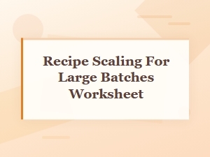 A Worksheet for Scaling Recipes to Large Batches
